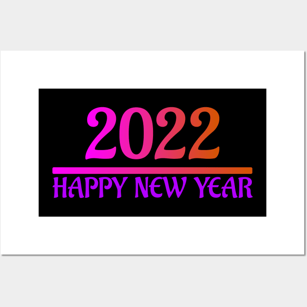 Happy New Year 2022 Wall Art by ADD T-Shirt